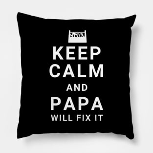 Keep Calm And Papa Will Fix It - father's day gift Pillow