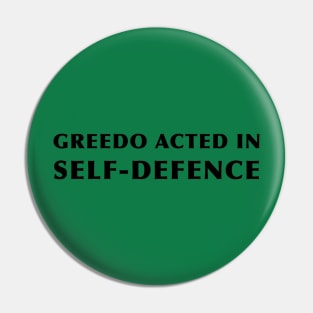 Greedo Acted in Self-Defence Pin