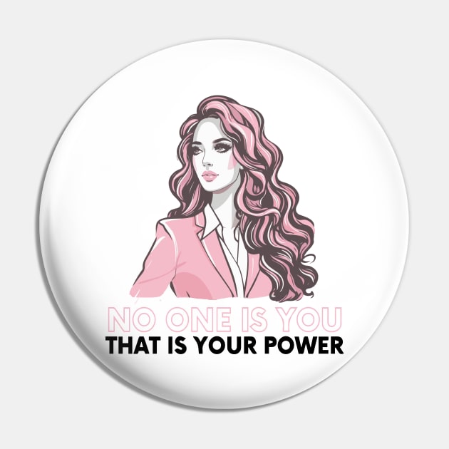 no one is you, that is your power Pin by whatyouareisbeautiful