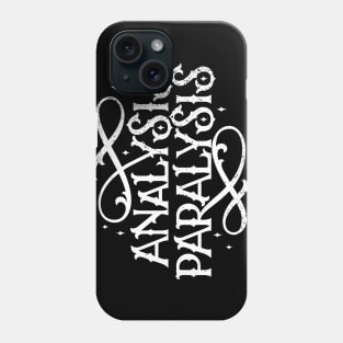 Analysis Paralysis Phone Case