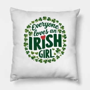 Everyone Loves An Irish Girl Pillow