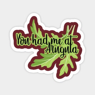 You had me at ARUGULA Magnet