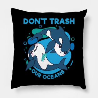 Don'T Trash Our Oceans World Oceans Day Pillow