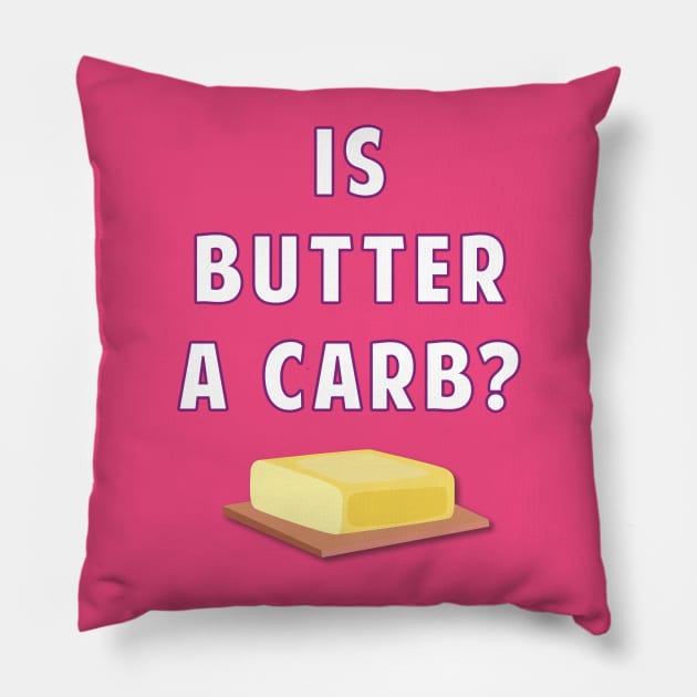 Is Butter A Carb? Pillow by AmandaPandaBrand