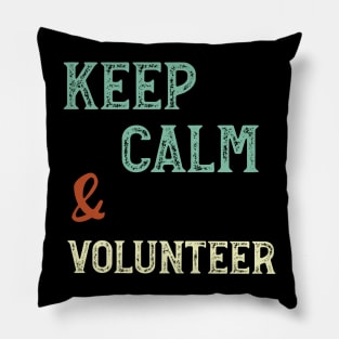 Keep Calm & Volunteer Pillow