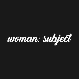 Woman: Subject T-Shirt