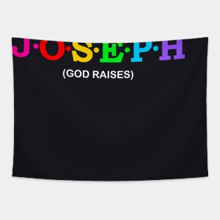 Joseph -God raises. Tapestry