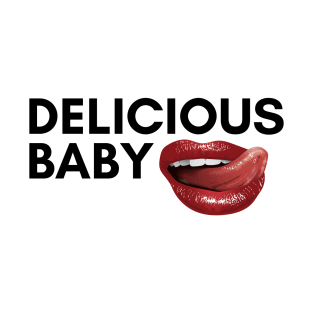 DELICIOUS BABY T-Shirt