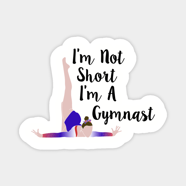 I'm Not Short, I'm A Gymnast Magnet by sportartbubble