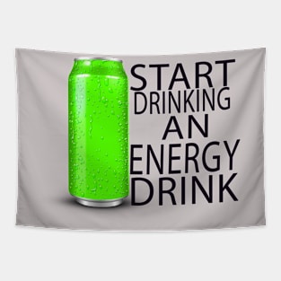 start drinking an energy drink Tapestry