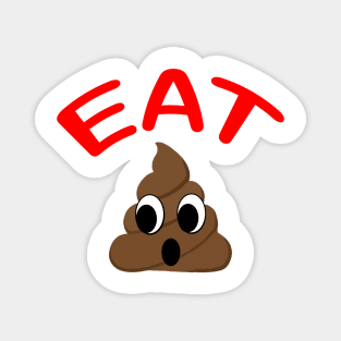 Eat Crap Magnet