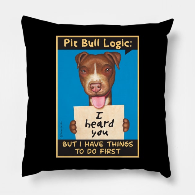 Brown Pit Bull holding sign Pillow by Danny Gordon Art