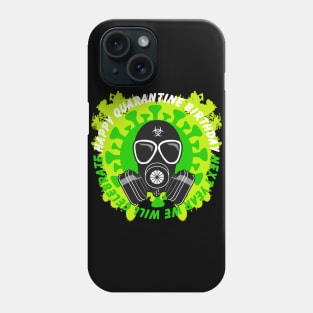 Happy Quarantine Birthday Humor Phone Case