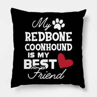 Redbone Coonhound Dog - My redbone coonhound is my best friend Pillow