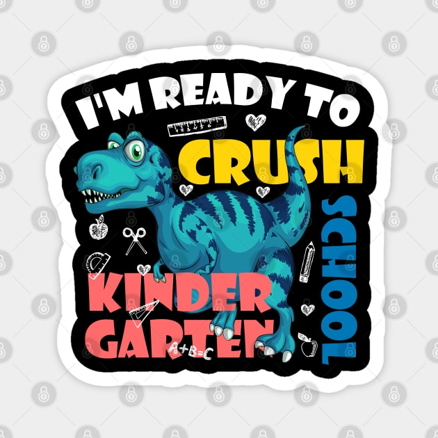 I'm Ready To Crush Kindergarten Dinosaur Back To School Magnet by zerouss