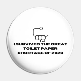 I survived the Great Toilet Paper Shortage Pin