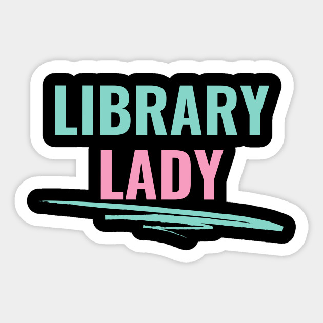 Library Lady - Library - Sticker