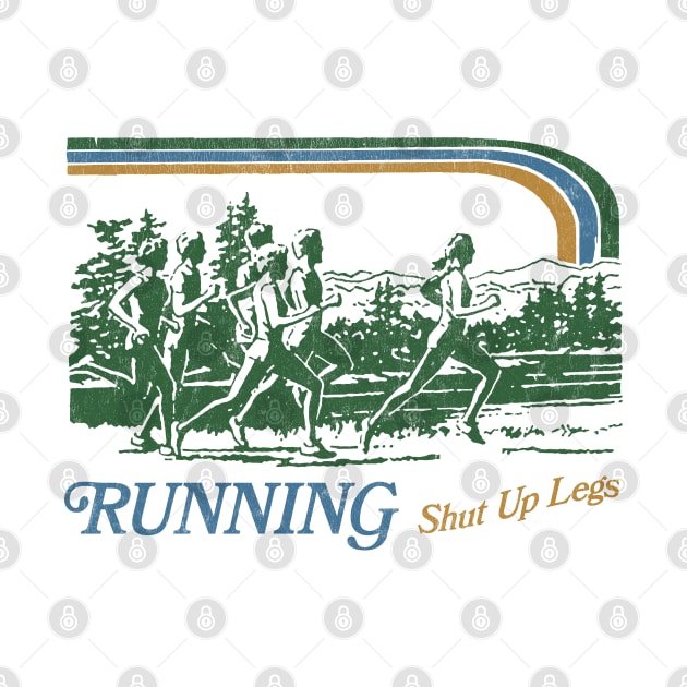 Running - Shut Up Legs / 80s Vintage Style Design by DankFutura