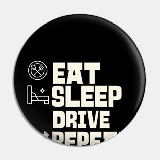 Eat Sleep Drive Repeat Pin