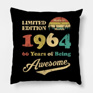 Made In March 1964 60 Years Of Being Awesome Vintage 60th Birthday Pillow