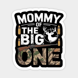 Mommy of The Big One Birthday Boy Deer Hunter Camouflage Magnet