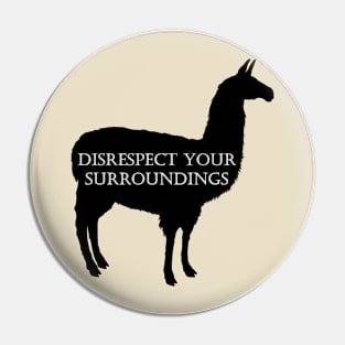 Disrespectful Llama Pin