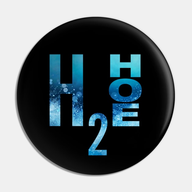 H2Hoe - Slut for Water Pin by sparkling-in-silence