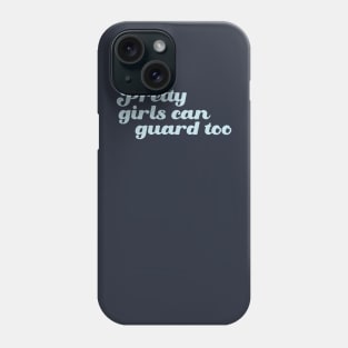 Pretty-Girls-Can-Guard-Too Phone Case