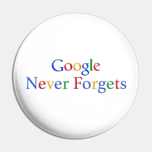 Google Never Forgets Pin