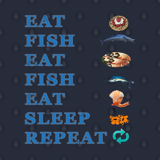 Eat Sleep Fish Repeat by KeysTreasures