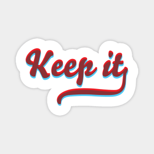 KEEP IT - RED AND BLUE Magnet