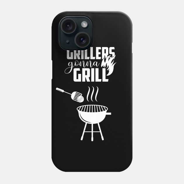 Grillers Gonna Grill Phone Case by Fun Planet