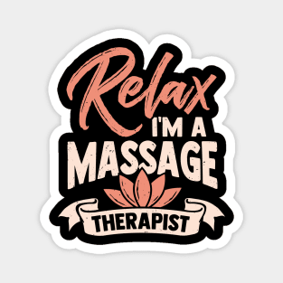 Relax I'm A Massage Therapist Magnet