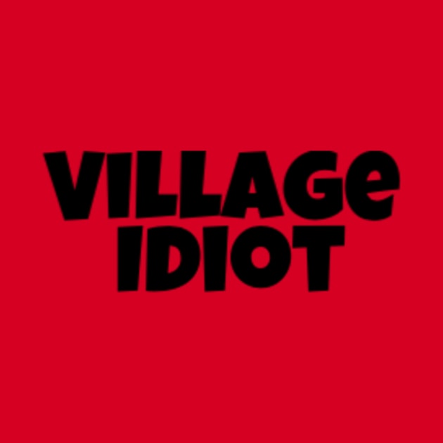 Village Idiot by Hammer905