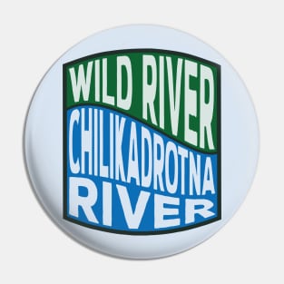 Chilikadrotna River Wild River wave Pin