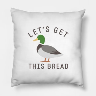 Let's get this bread Pillow