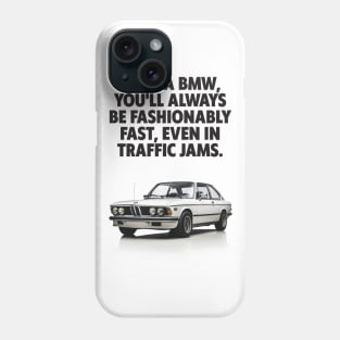 Rev Up Your Décor: BMW Enthusiasts Quote Print - Fuel Your Passion! Phone Case