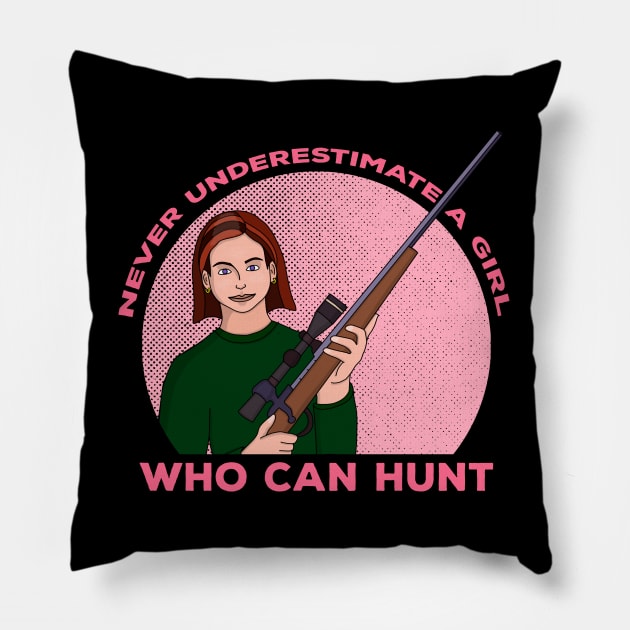 Never Underestimate a Girl Who Can Hunt Pillow by DiegoCarvalho