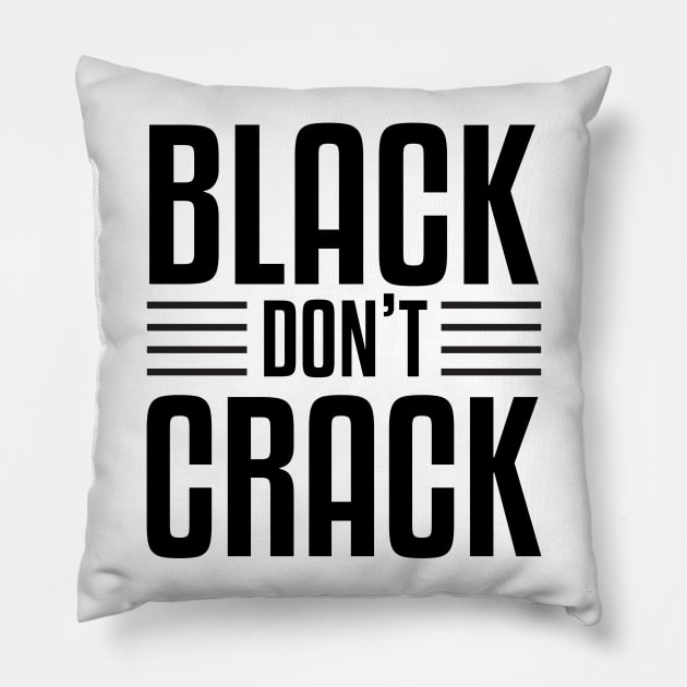 Black Don't Crack Pillow by UrbanLifeApparel