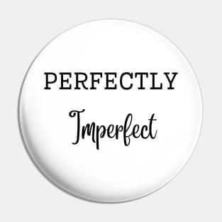 Perfectly Imperfect Pin