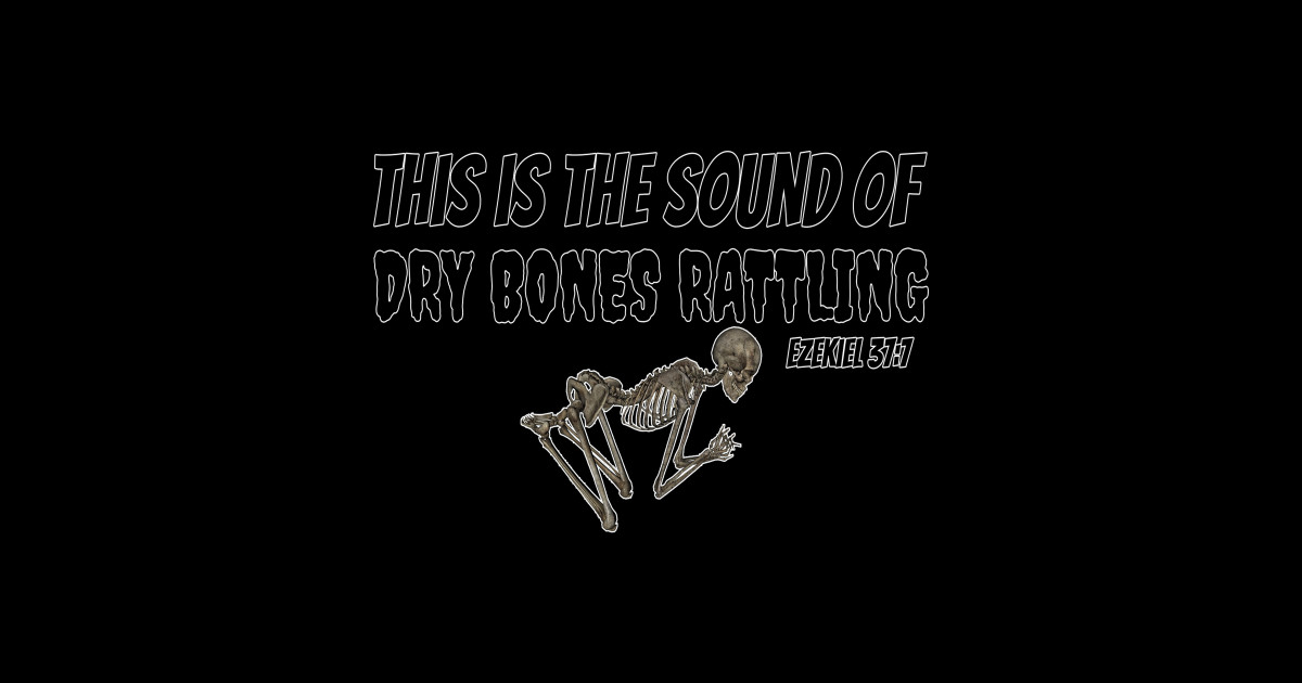 Dry Bones Rattling Ezekiel 377 Christian Design Dry Bones Sticker