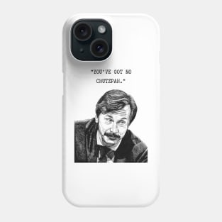 Mike Wozniak, Taskmaster, “You’ve got no chutzpah.” Phone Case