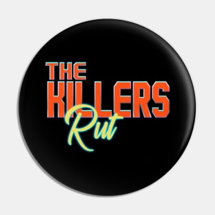 Rut The Killers Pin