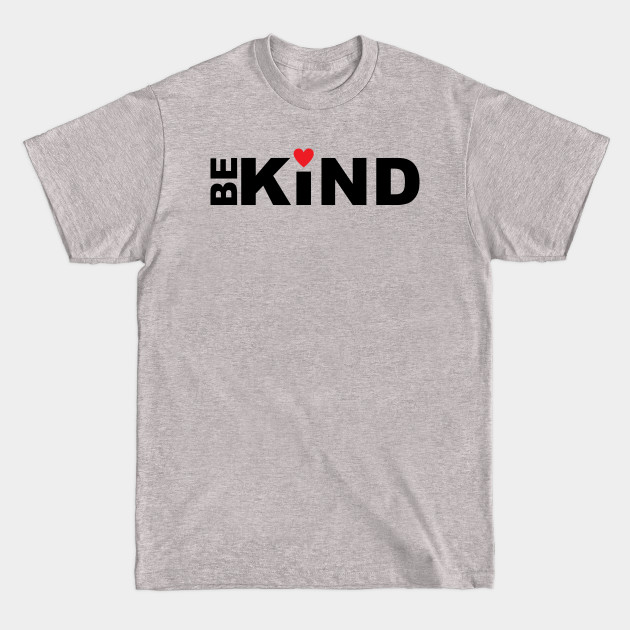 Disover Be Kind - Be Kind - T-Shirt