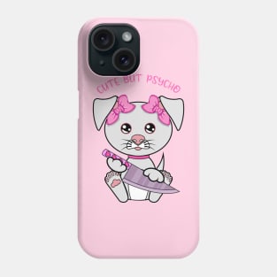 cute but psycho, Kawaii psycho dog Phone Case