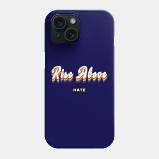 RISE ABOVE Phone Case