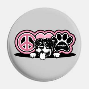 Rottweiler Rottie Dog Breed Peace Love Paw ( Puppies Rule! ) Pin