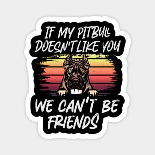 pitbull  Dog Owner dog Lover Funny Quote Retro sunset Magnet