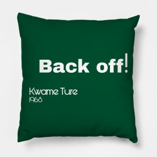 Back Off! - Kwame Ture - Stokely Carmichael - Back Pillow