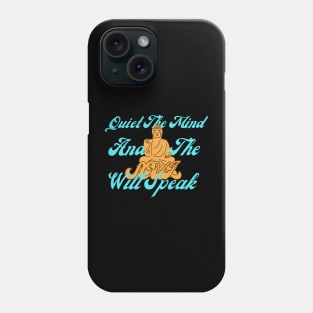 The Harmonious Melody of Mind and Soul  | Quiet the mind and the soul will speak Phone Case